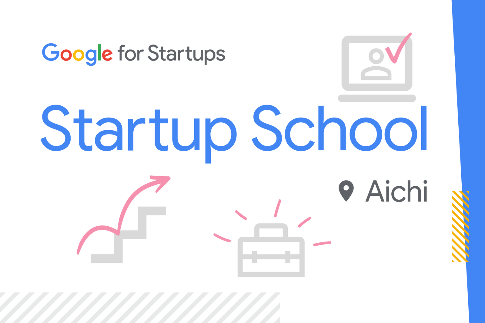 [Google for Startups] Startup School Aichi