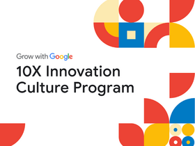 [Grow with Google] 10X Innovation Culture Program