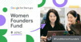 [Google for Startups] Women Founders Fund