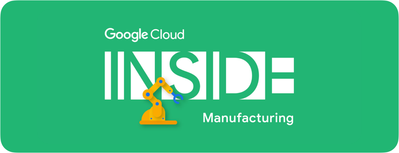 [GCP] Google Cloud INSIDE Manufacturing