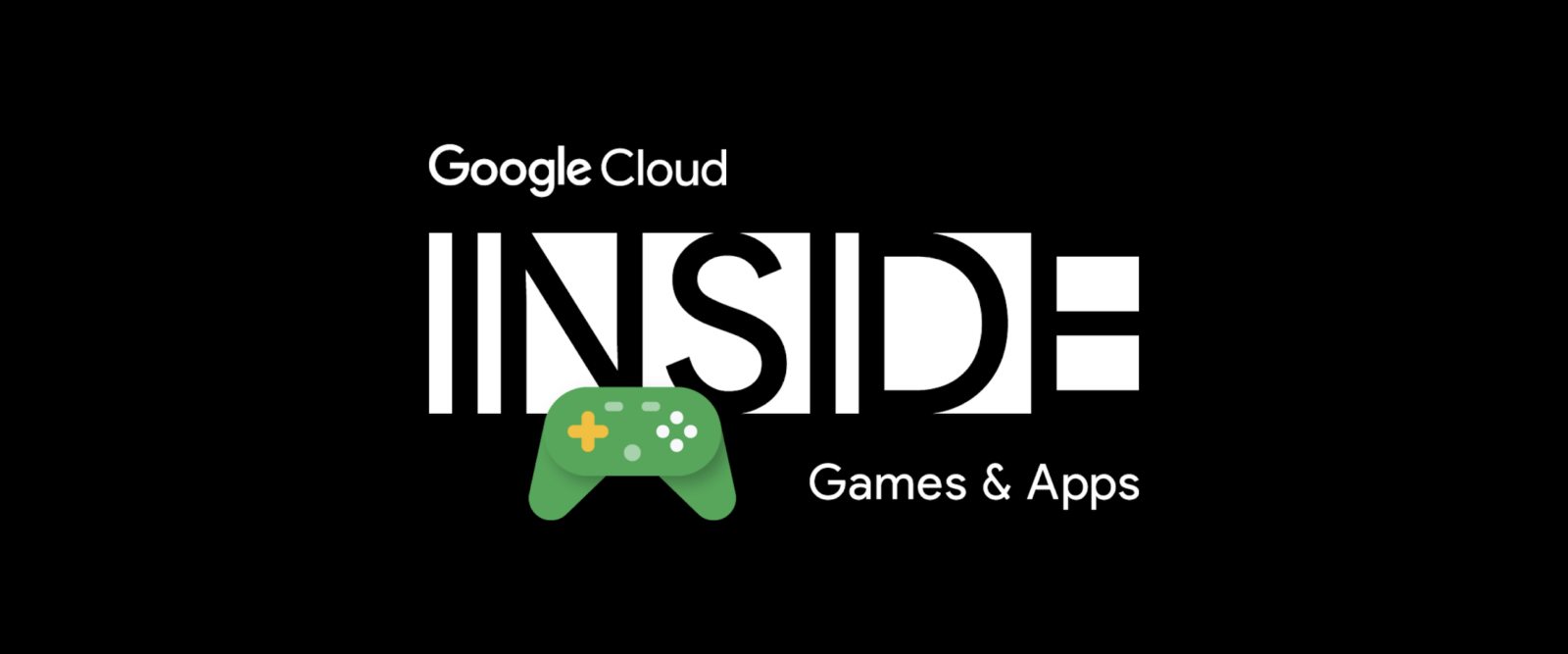 [GCP] INSIDE Games & Apps