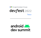 [Google Developer] DevFest & Android Dev Summit Japan 2022
